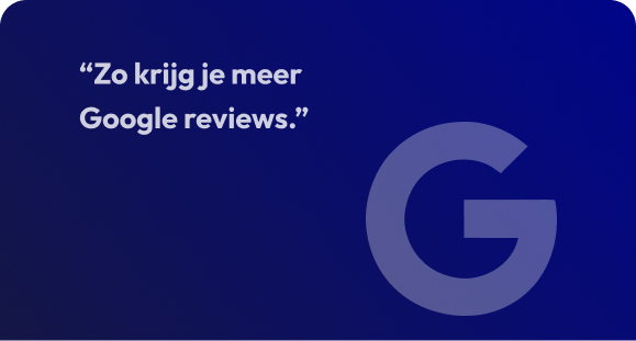 Meer Google reviews krijgen